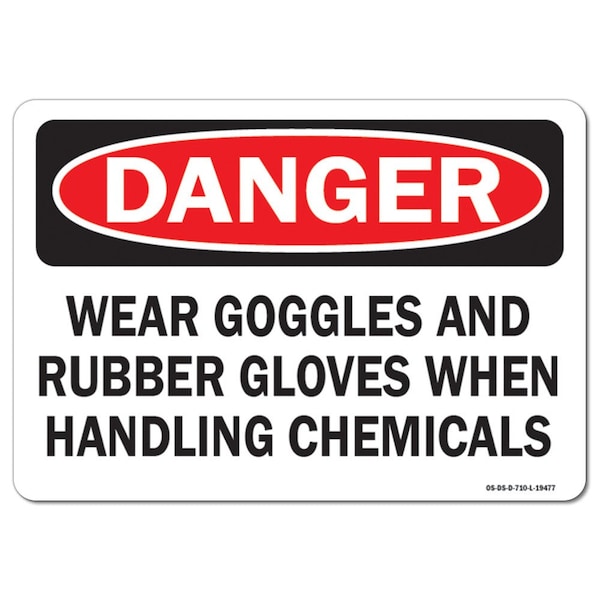 OSHA, Wear Goggles & Rubber Gloves When Handling Chemica, 14in X 10in Alum, 14" W, 10" H, Landscape